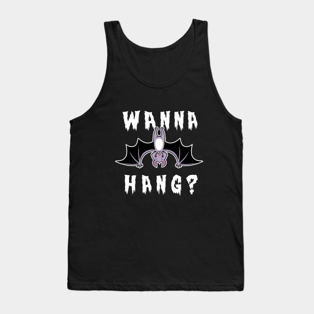 Wanna Hang Bat Tank Top by dumbshirts